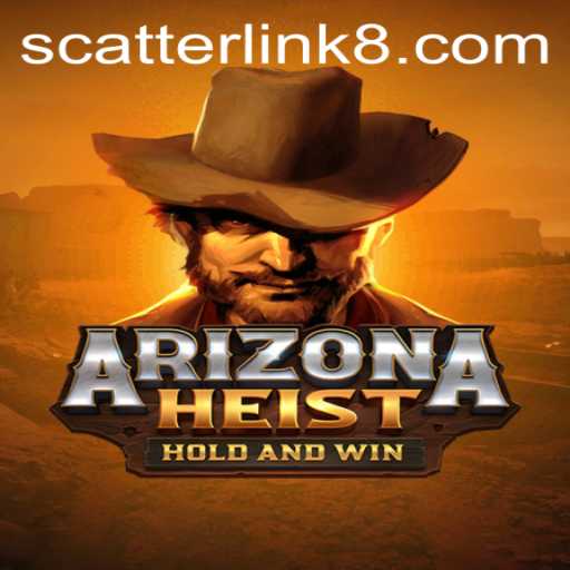 Discover the Thrill of 'ArizonaHeist' and Its Unique Scatter Link Feature