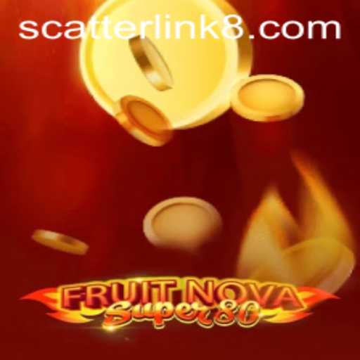 Unveiling the Excitement of FruitNovaSuper80: Master the Game with Scatter Link